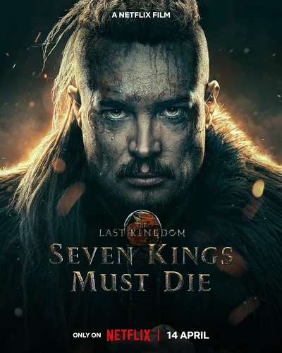 关于孤国春秋：七王丧钟 The Last Kingdom: Seven Kings Must Die (2023)的更多信息